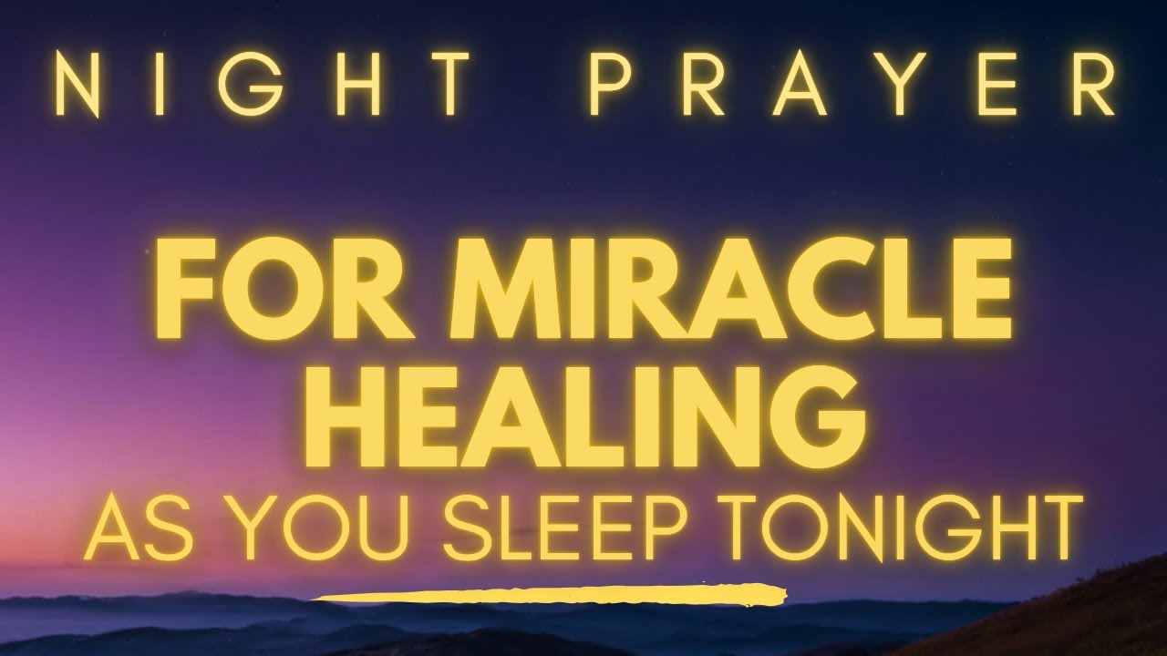 Night Prayer for Miracle Healing