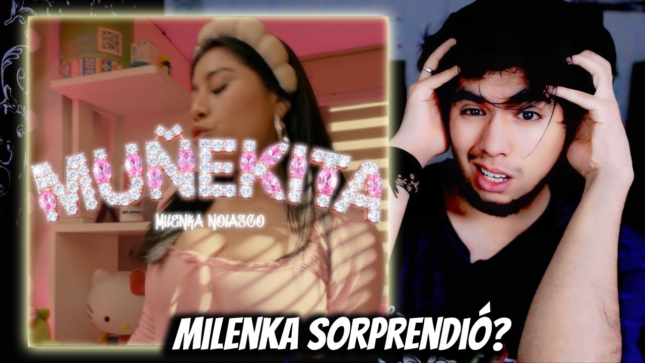 REACCIONANDO a MILENKA NOLASCO – “MUÑEKITA” 🔥 ¡TEMAZO! - Reacción en vivo