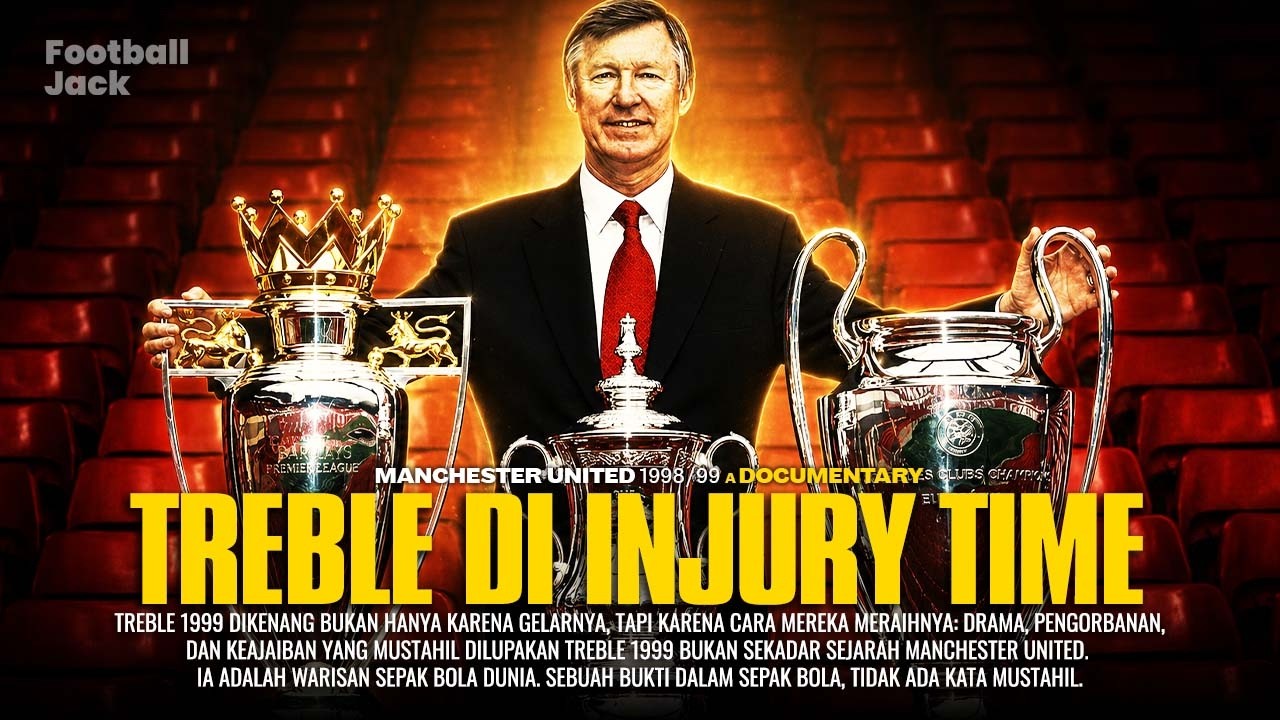 Treble 1999: Masa Ketika Manchester United Tidak Bisa Dikalahkan Bahkan oleh Logika!