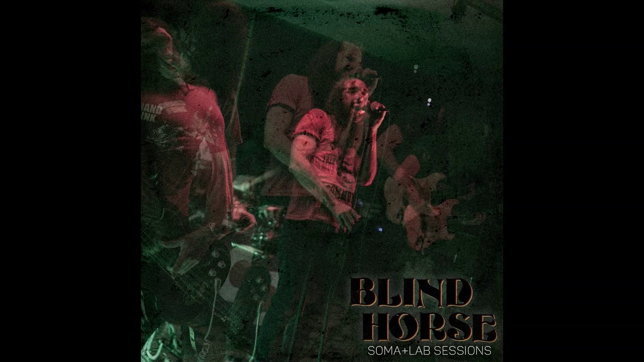Blind Horse -  Soma​+​Lab Sessions​(​Live)