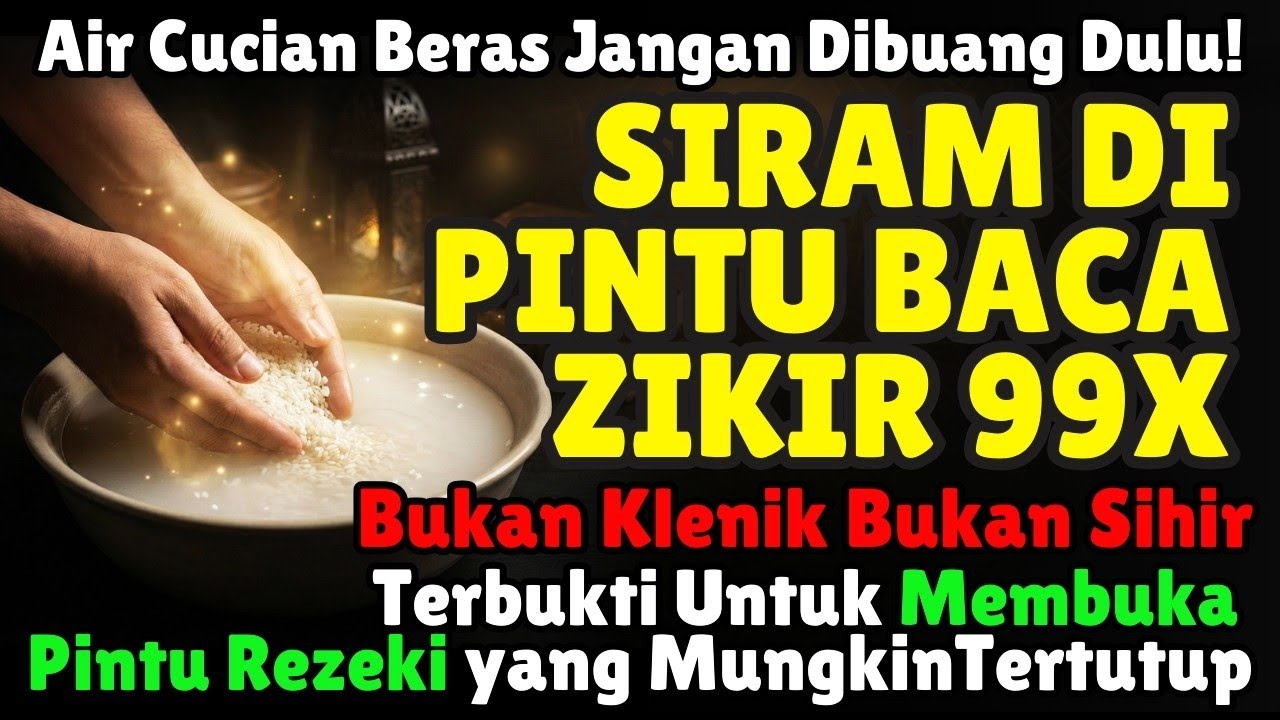 Benarkah Air Cucian Beras Keramat⁉️Coba Siram Depan Pintu Baca Zikir Ini 99X, Rezeki Mengalir Deras