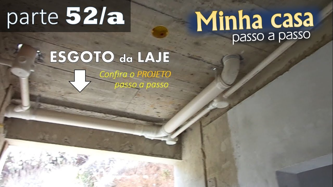 # 52/a - ESGOTO embaixo da LAGE (Encanamento Aéreo)
