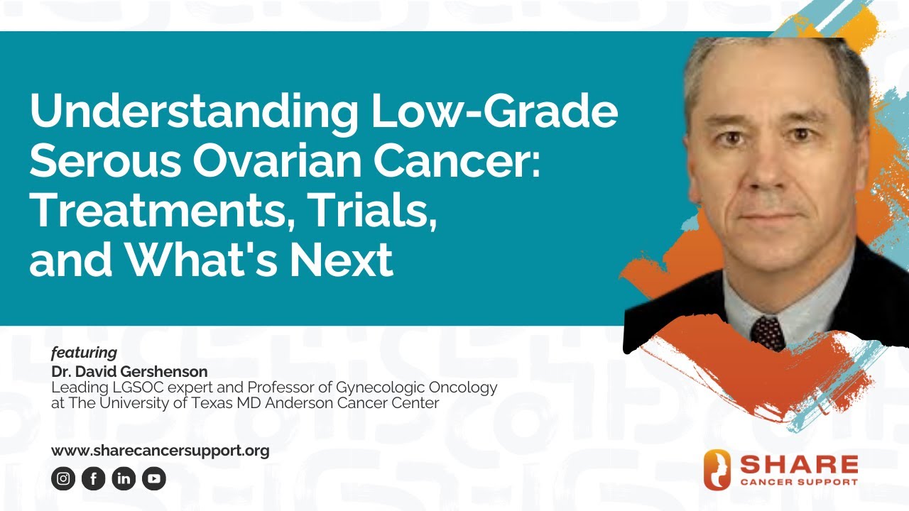 Understanding Low-Grade Serous Ovarian Cancer: Treatments, Trials, and What's Next