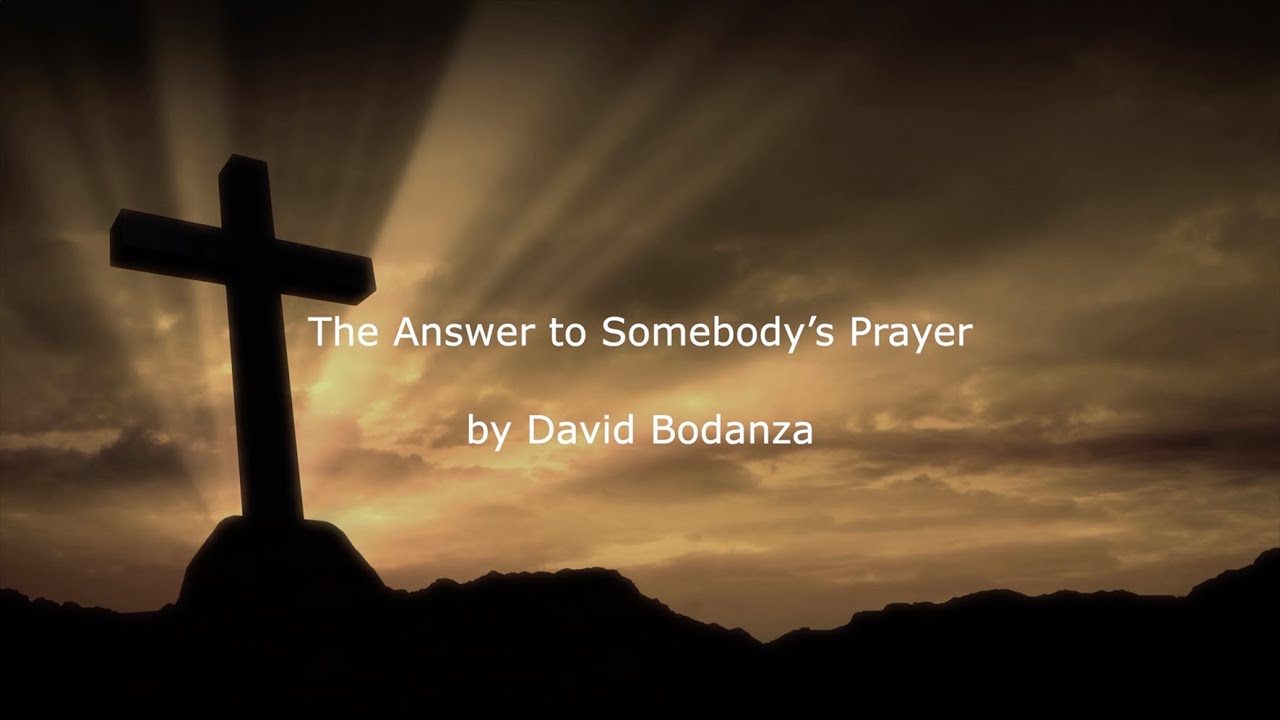 The Answer to Somebody's Prayer