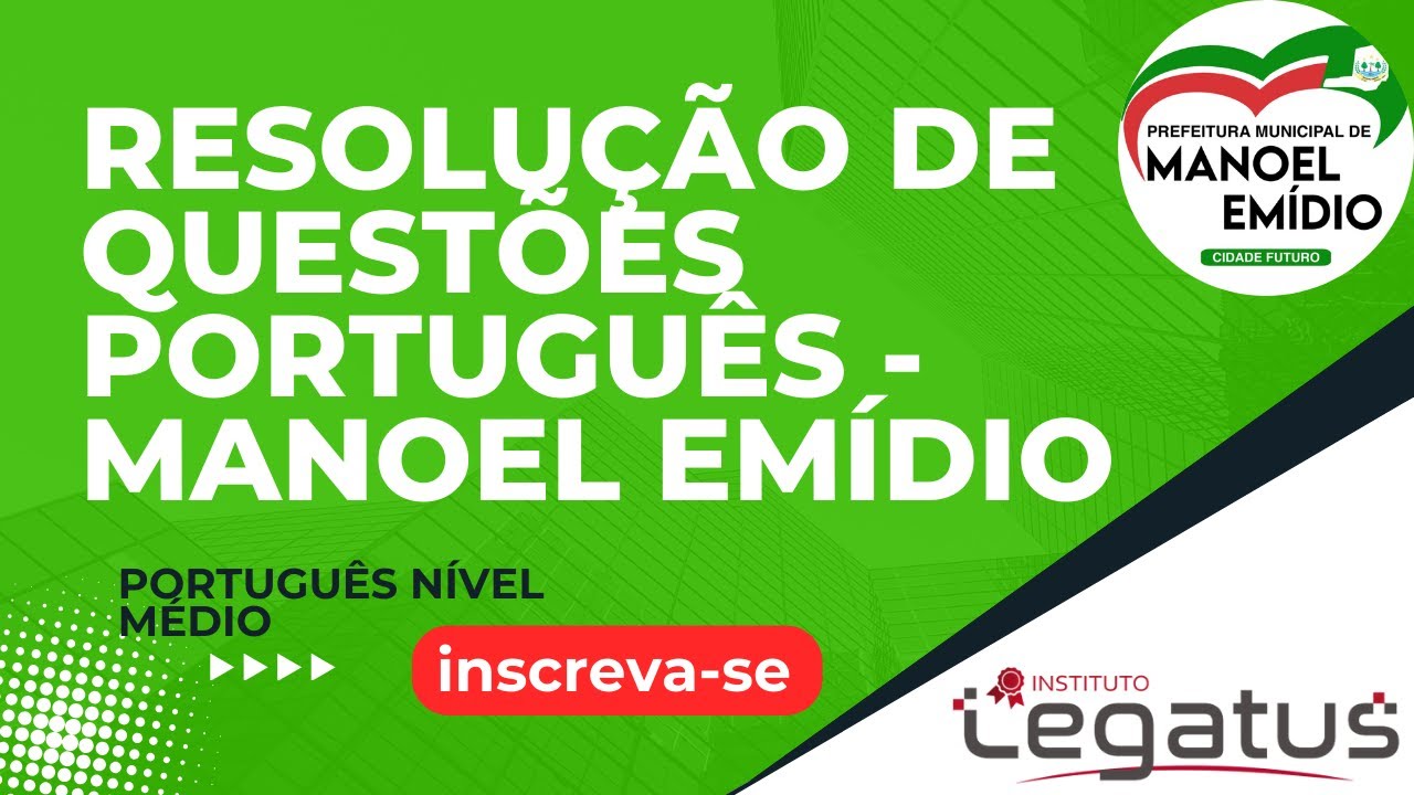 LEGATUS (MANOEL EMÍDIO - 2024) - Português Nível Médio - Resolução de questões (04)