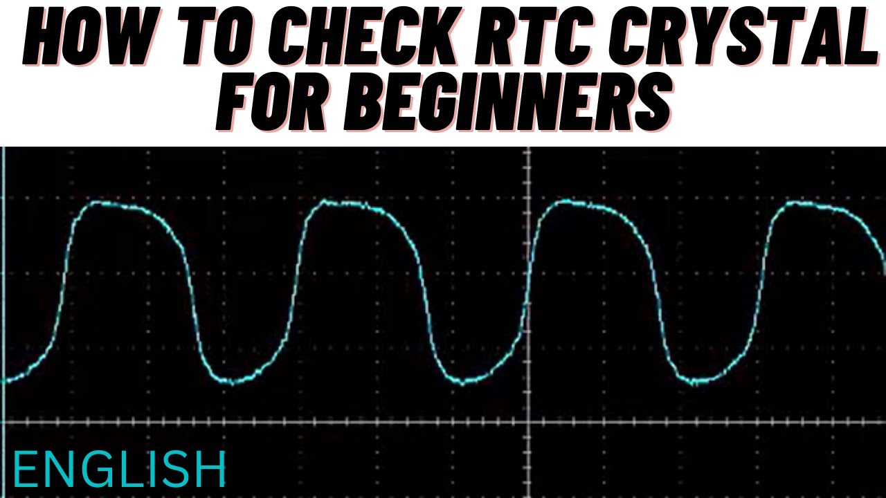 How to Check RTC crystal 32.768 KHz in ENGLISH For Beginners |Online Chip level Laptop Repair Course