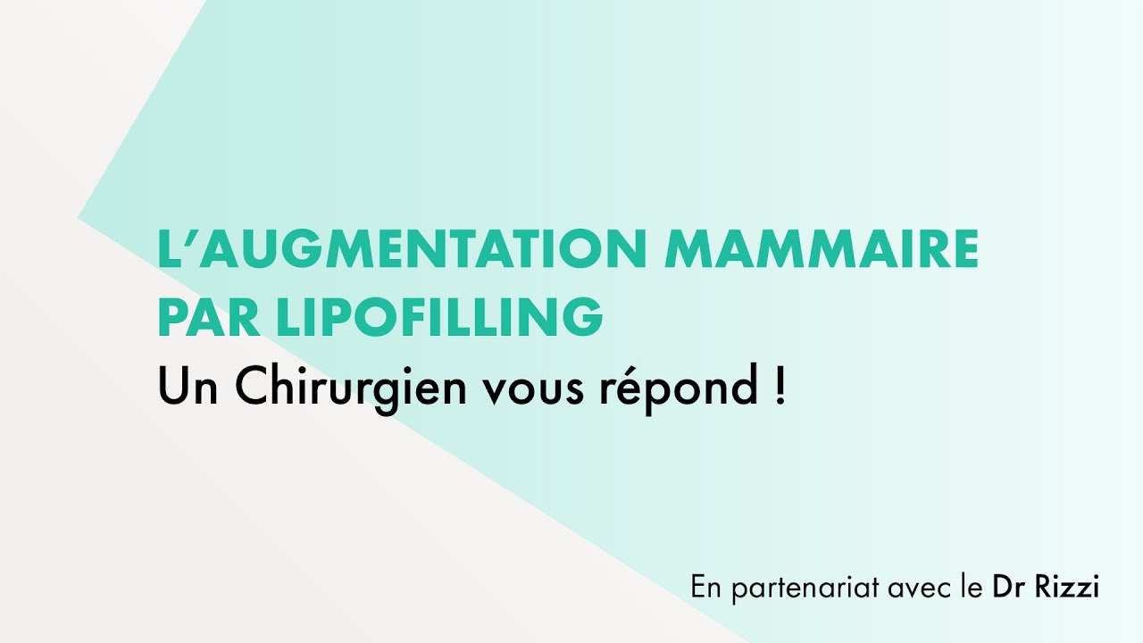 L'augmentation mammaire par lipofilling - Un chirurgien vous répond !