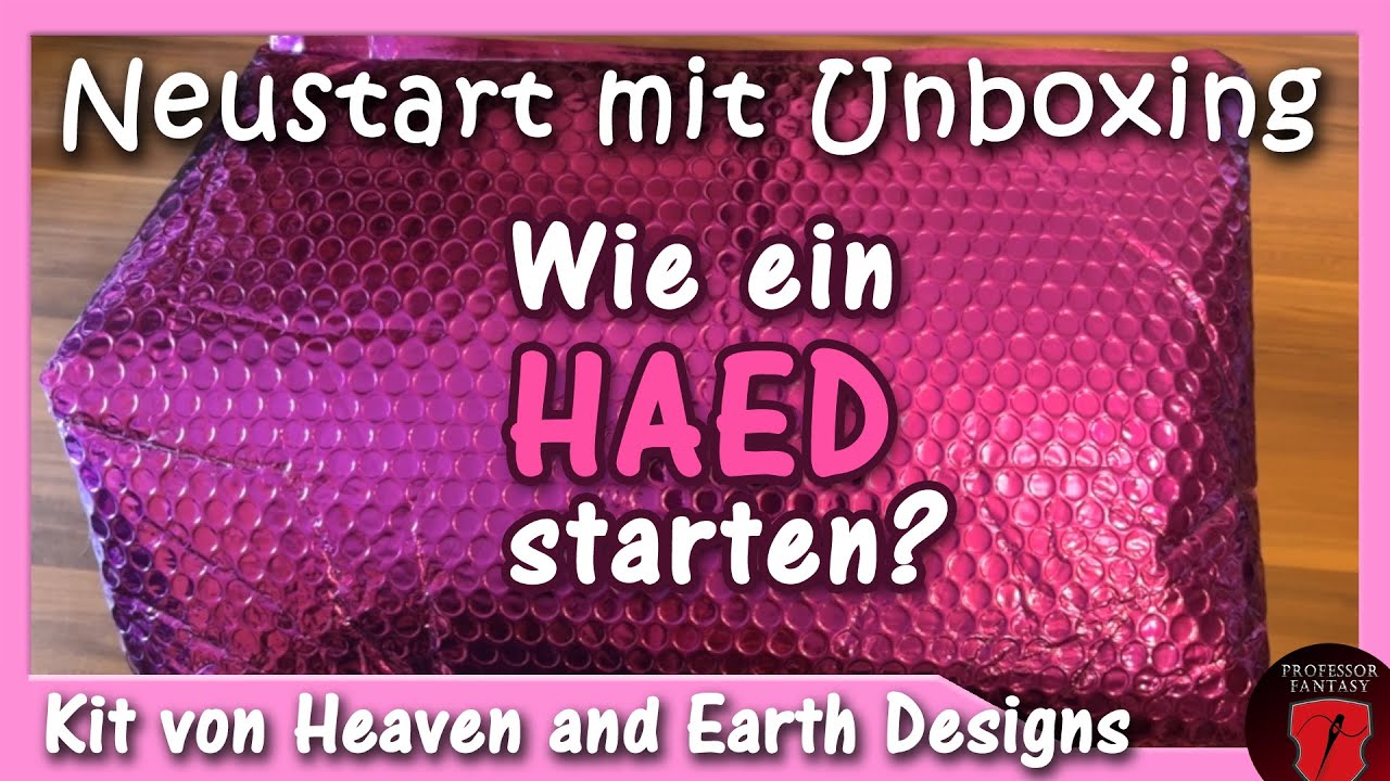 Wie startet man ein Kit von Heaven and Earth Designs? Ich starte mit euch ein neues HAED + Unboxing
