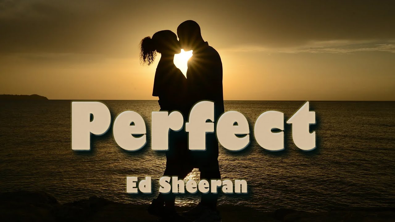 Perfect - Ed Sheeran with lyrics and translation