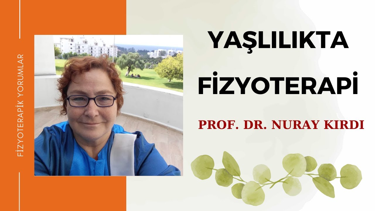 Geriatride Fizyoterapi ve Rehabilitasyon | Prof. Dr. Nuray KIRDI