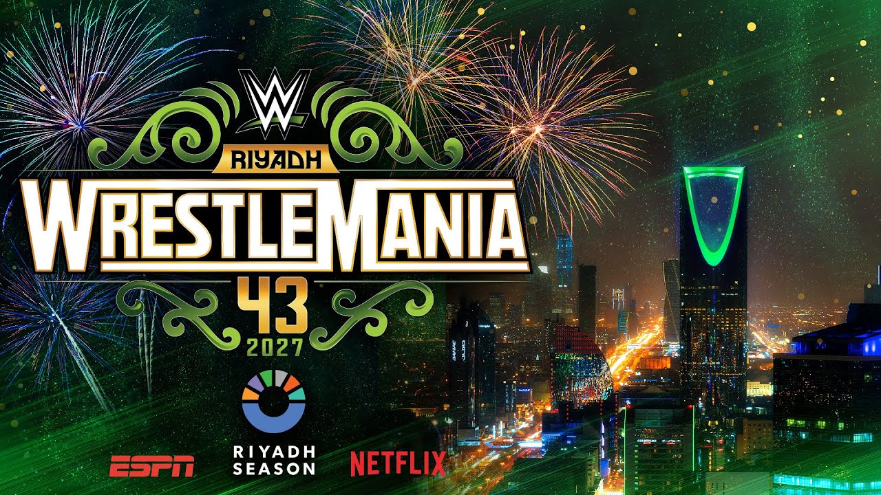 ПОЛНЫЙ АНОНС: WrestleMania 43 пройдёт в Саудовской Аравии в 2027 году