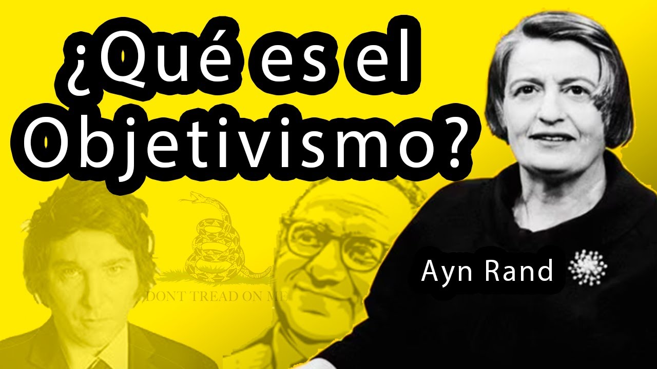El Objetivismo de Ayn Rand Filosof&iacute;a Podcast &iquest;Qu&eacute; es el objetivismo?