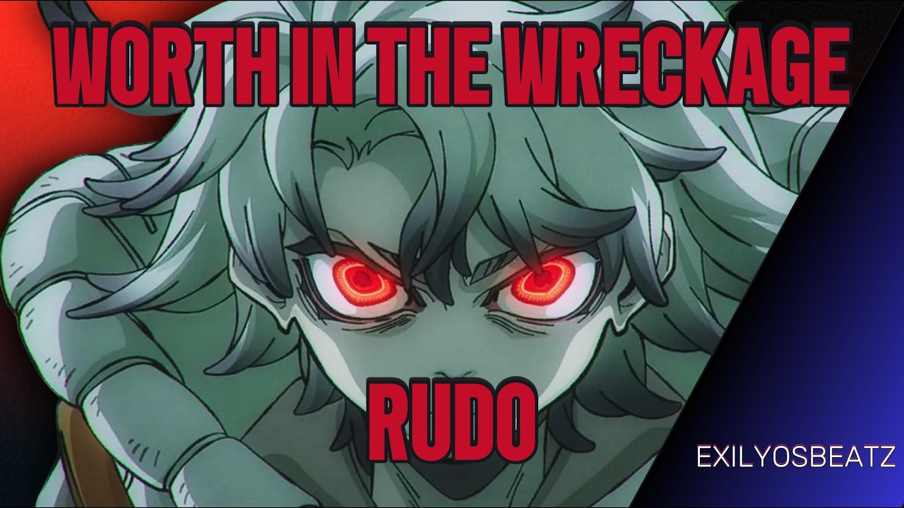 Worth in the Wreckage [RUDO (GACHIAKUTA) SONG] by ExilyosBeatz