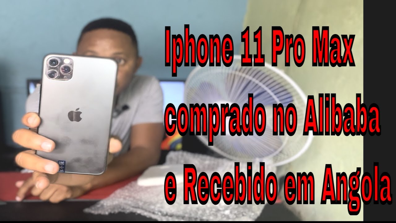 iphone 11 Pro Max recebido em Angola do Alibaba 2022