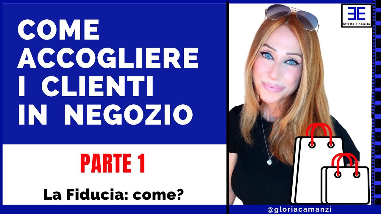 Come Accogliere i Clienti in Negozio – [parte 1] Conquista la Fiducia subito