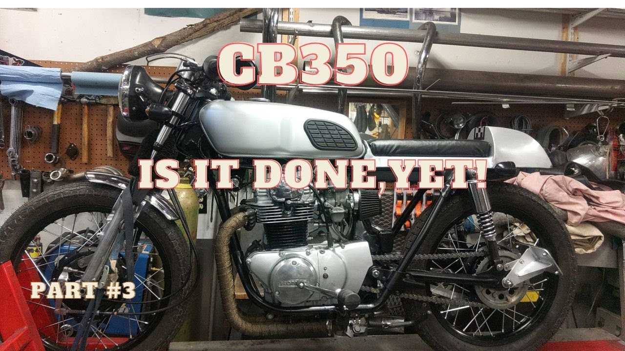 CB350 Is it Done Yet !