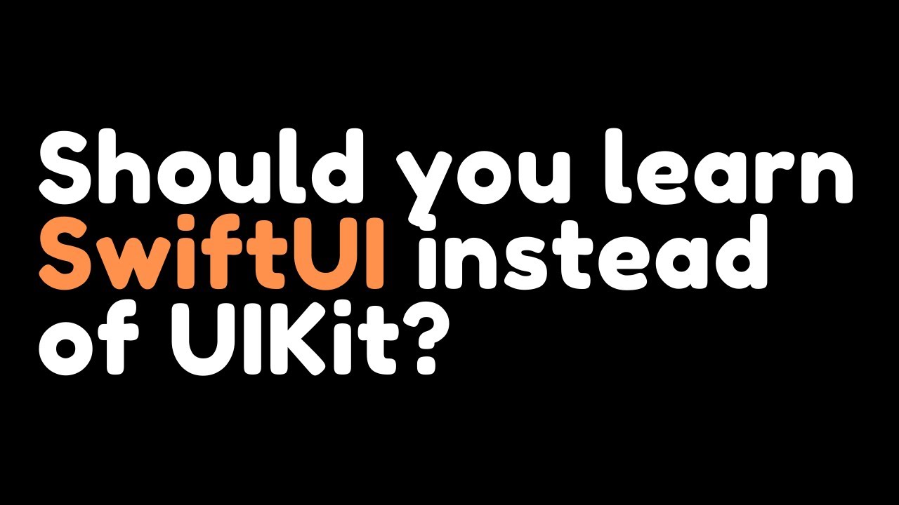 Should you learn SwiftUI instead of UIKit?