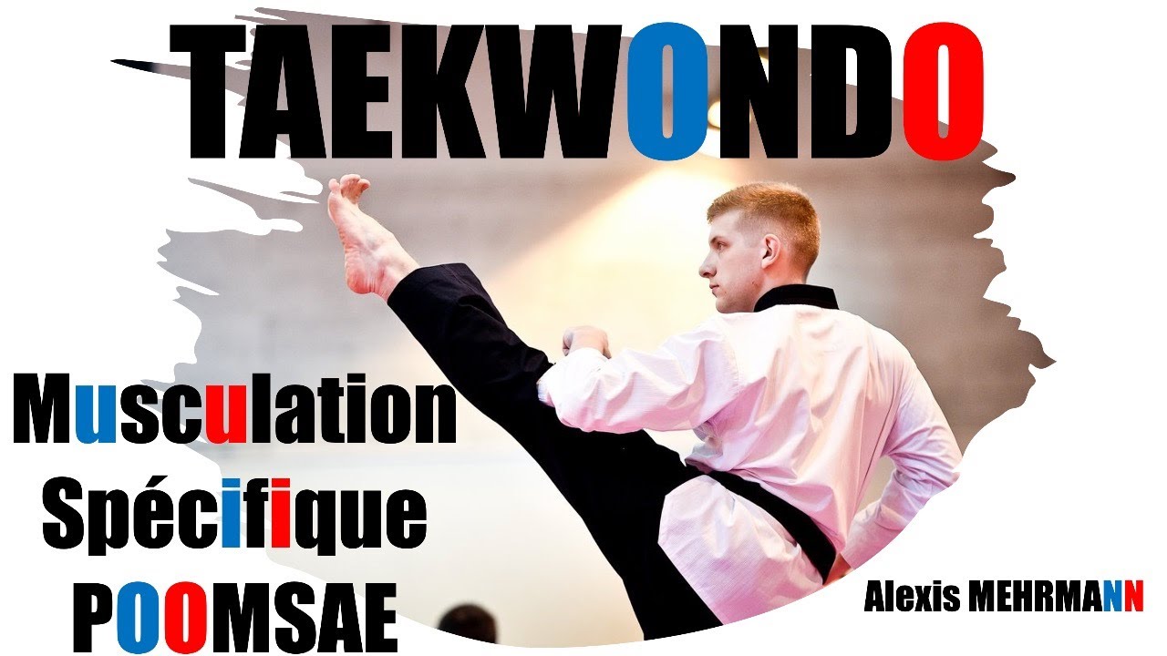 TAEKWONDO // Adultes tous niveaux // Musculation spécifique POOMSAE (avec Alexis MEHRMANN)