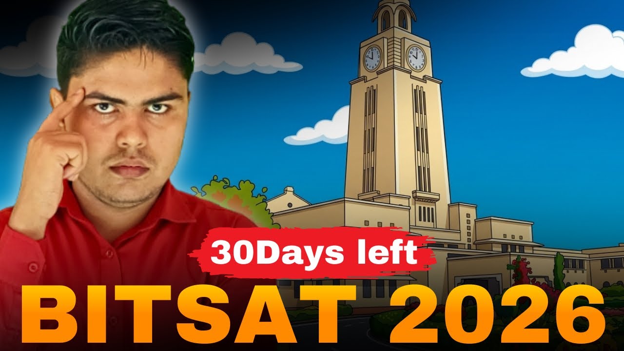 BITSAT 2026 : Last 30 Days Roadmap | How to score 300+ | Snehit Mishra