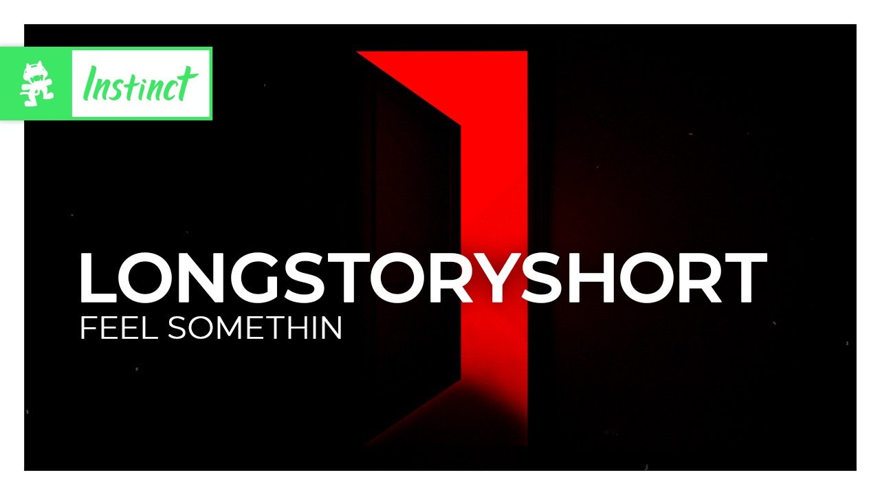 longstoryshort - feel somethin [House | Monstercat]