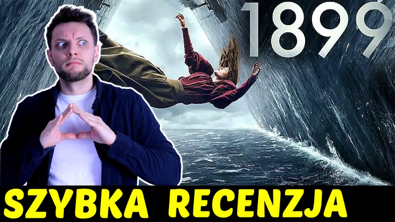 1899 (Netflix) ★SzybkiePogadankaODw&oacute;chOdcinkach
