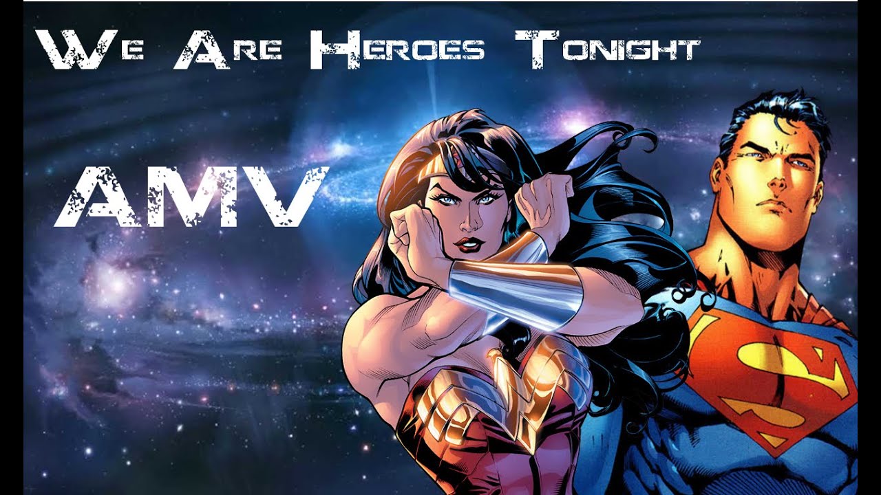 We Are Heroes Tonight AMV