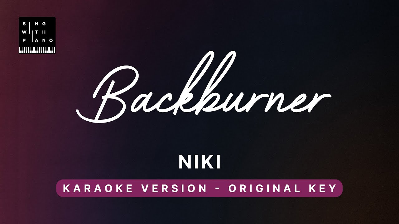 Backburner - NIKI (Original Key Karaoke) - Piano Instrumental Cover with Lyrics