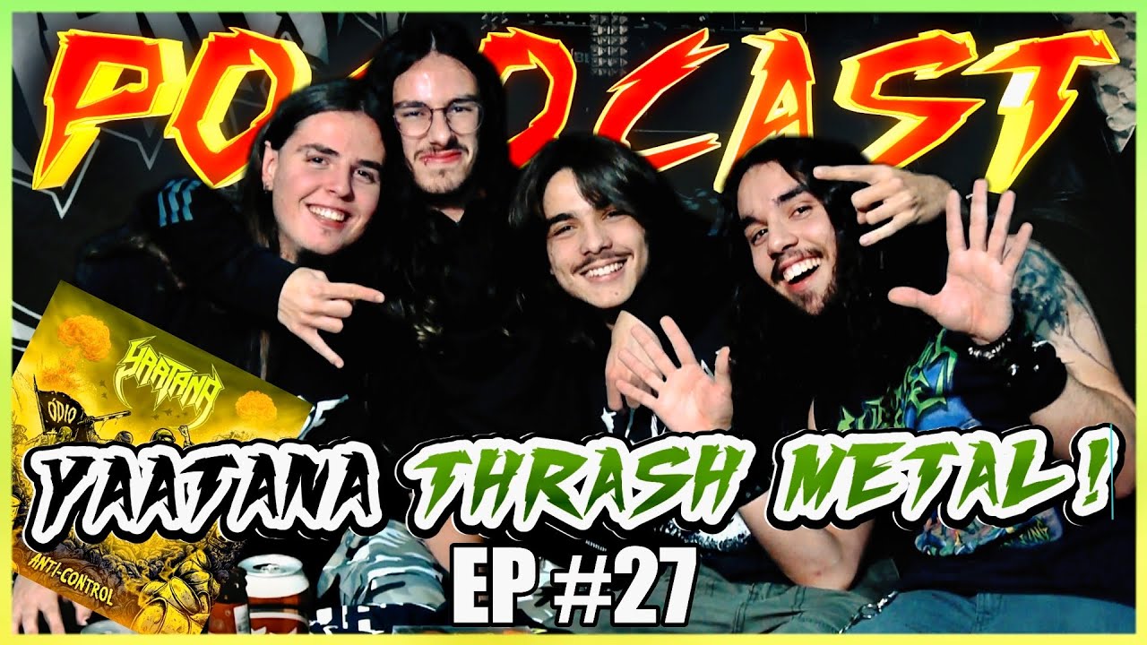 YAATANA, A Mais Recente ARMA NUCLEAR do Thrash Metal Português! | POÇOCAST #27
