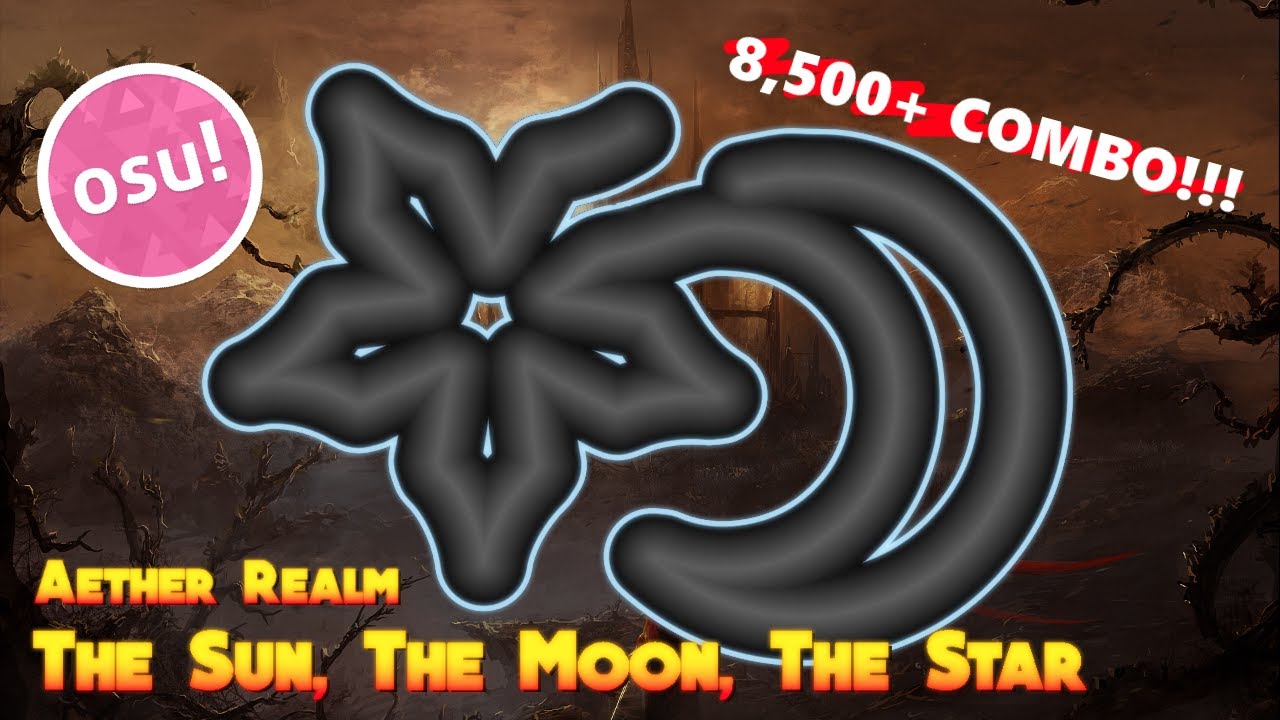 osu! | AETHER REALM - THE SUN, THE MOON, THE STAR (MY HIGHEST COMBO EVER)