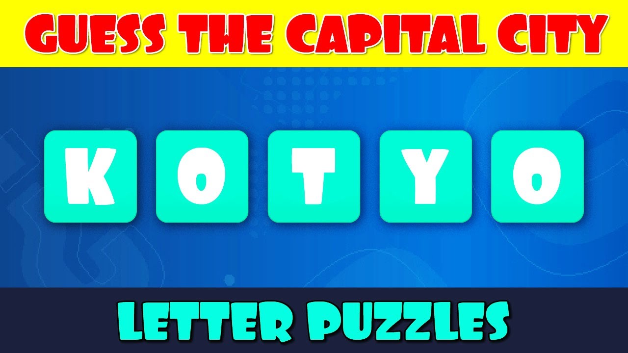 Guess the Capital City by Scrambled Letters