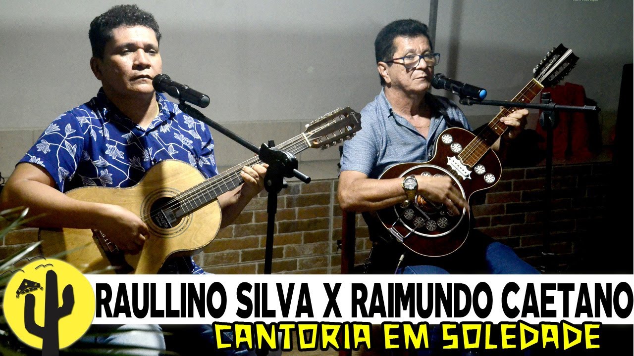 Cantoria com os Poetas Repentistas: RAULLINO SILVA x RAIMUNDO CAETANO 🌵