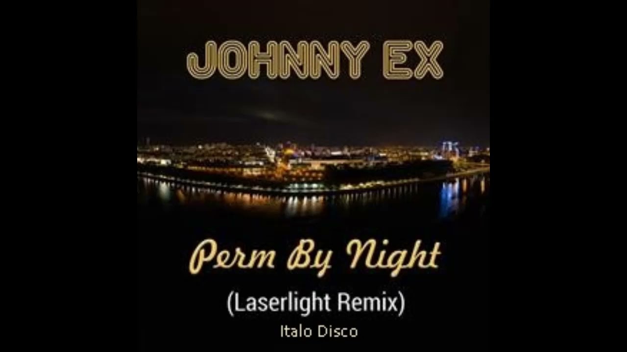 Johnny Ex / Perm by Night (Italo Disco)