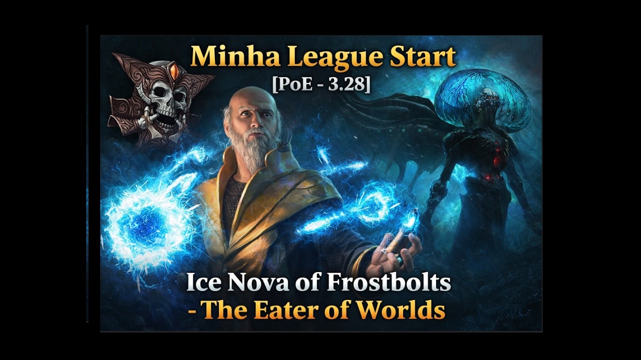 Minha League Start [PoE - 3.28] - Ice Nova of Frostbolts- The Eater of Worlds