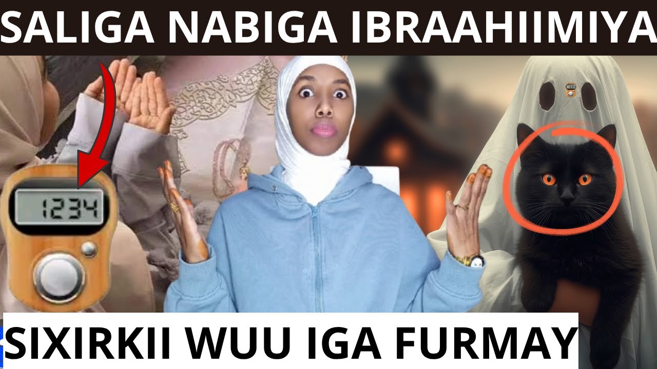 SALIGANABIGA IBRAAHIIMIYA | GURIGAYGA AYAAN KA HELAY#SIXIRKII AAN MUDO LA ILDARNAA#SUBXANALAAH.