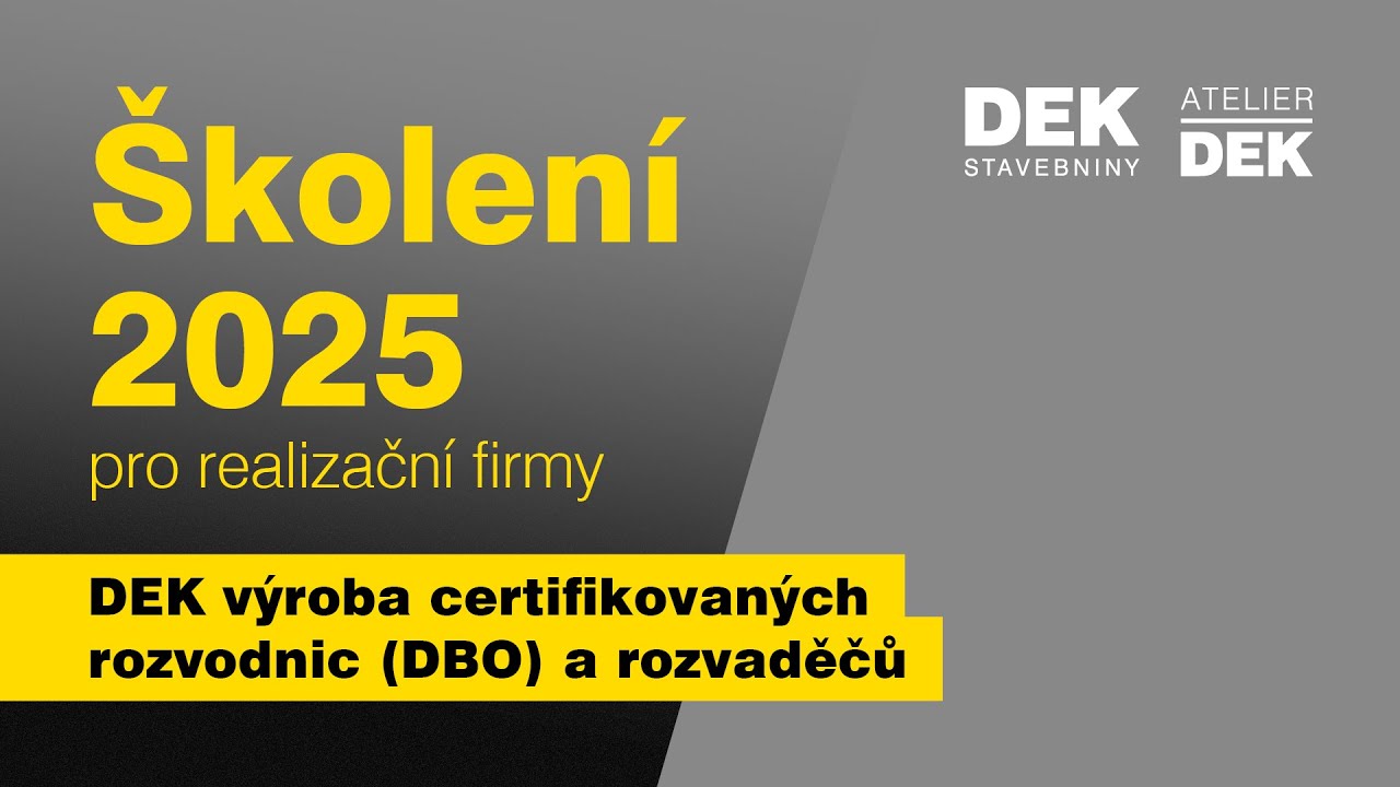 Školení 2025 - DEK výroba certifikovaných rozvodnic (DBO) a rozvaděčů
