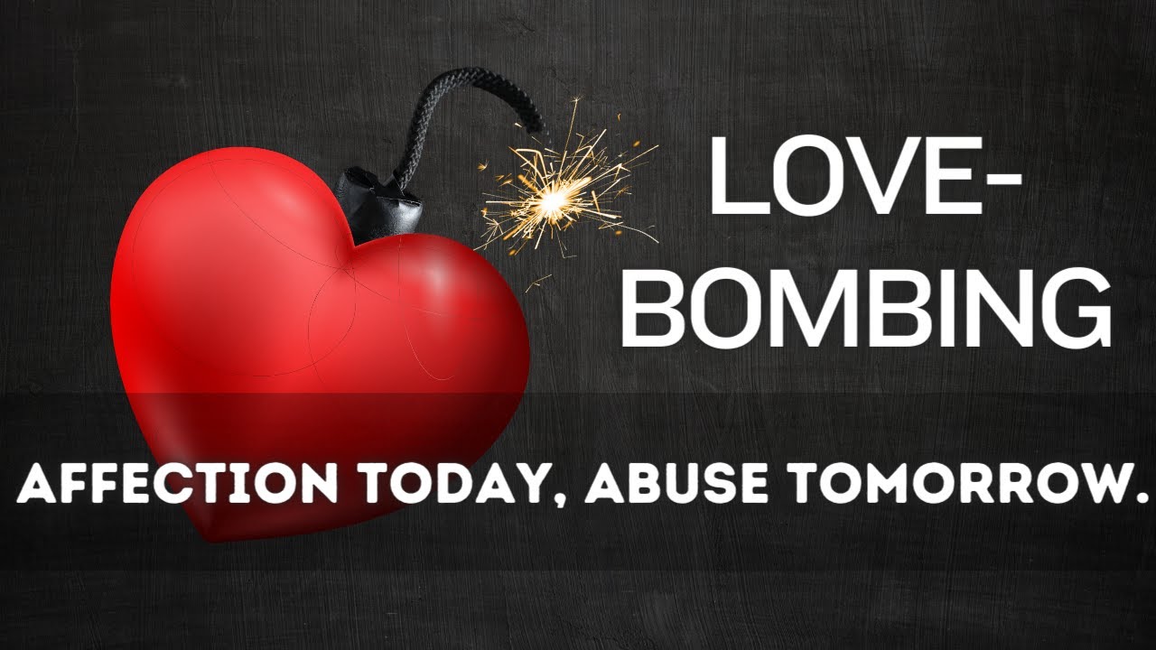 Love Bombing: Affection Today, Abuse Tomorrow
