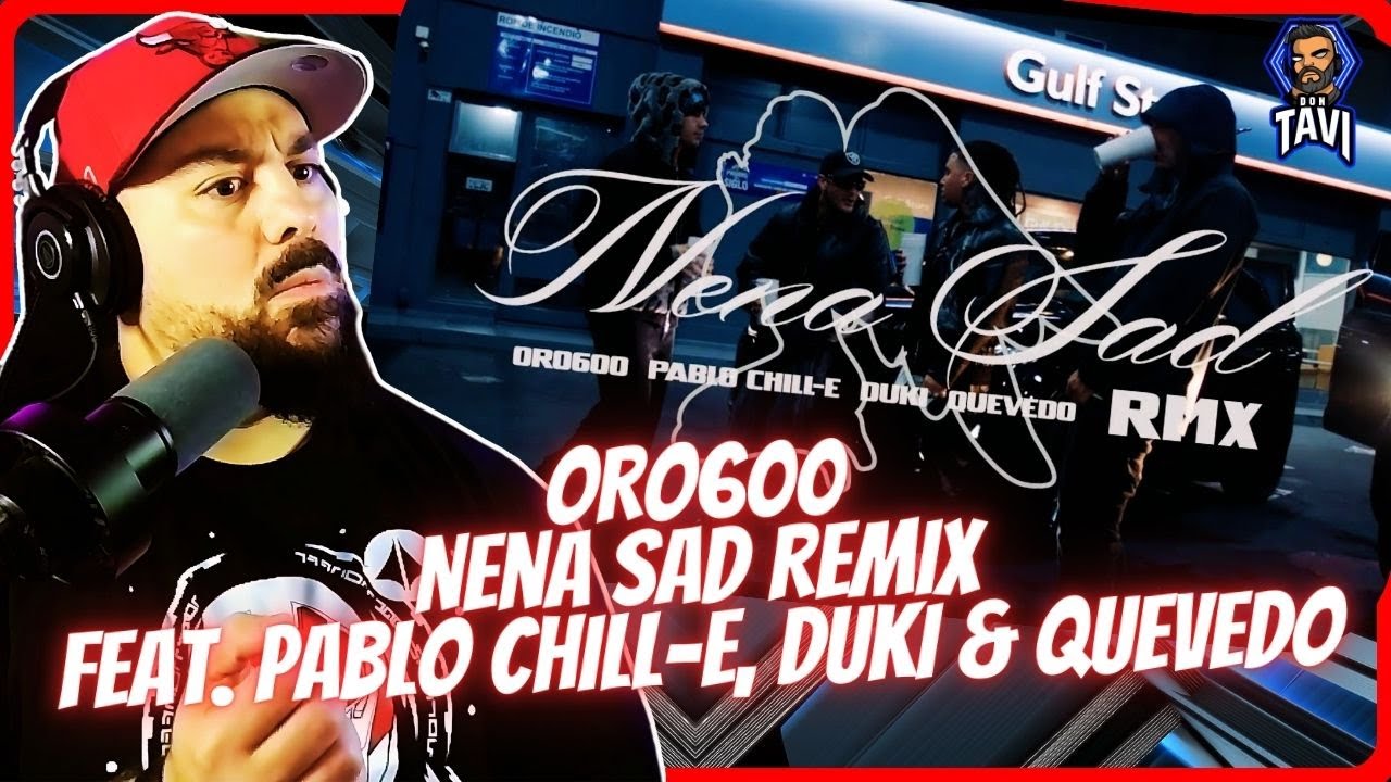 REACCION A ORO600 - Nena Sad Remix (Feat. Pablo Chill-E, Duki & Quevedo)