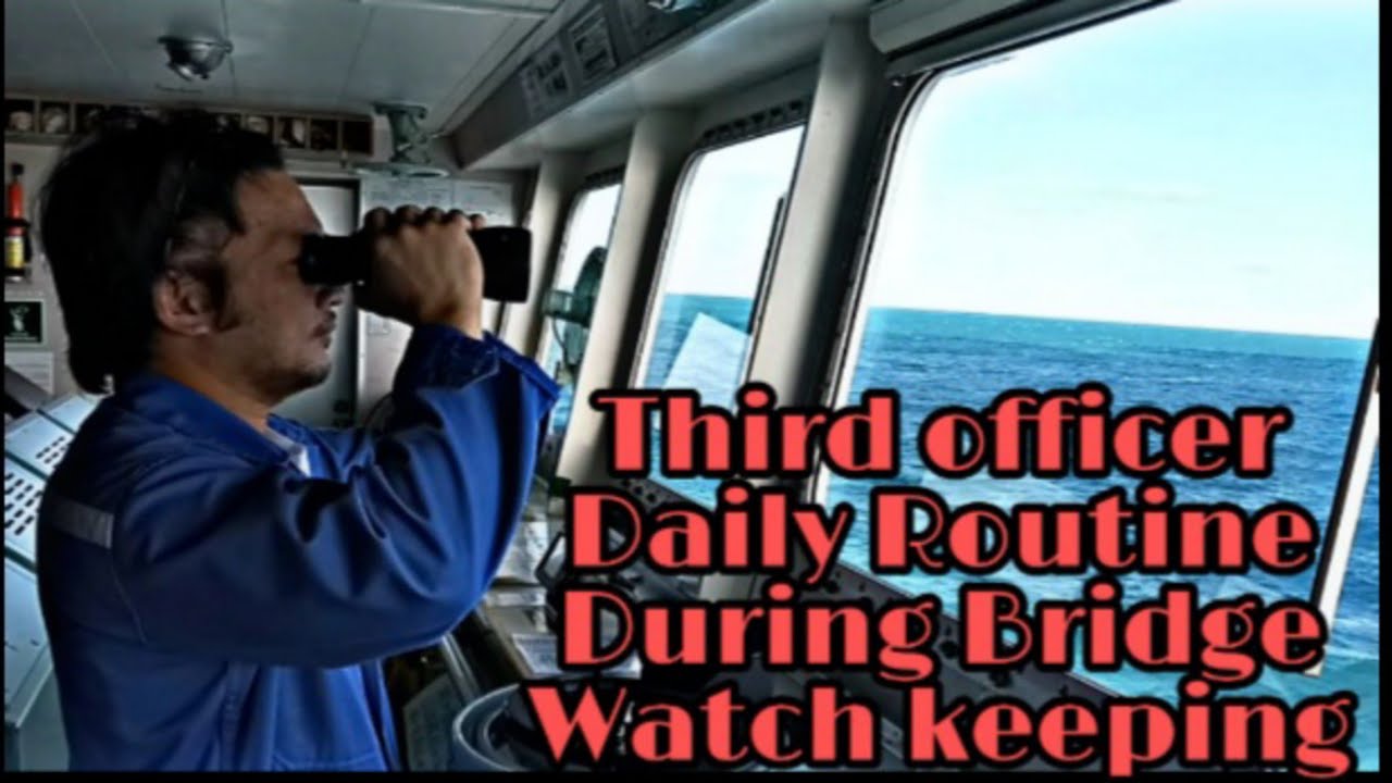 THIRD OFFICER| DAILY ROUTINE DURING BRIDGE WATCH KEEPING