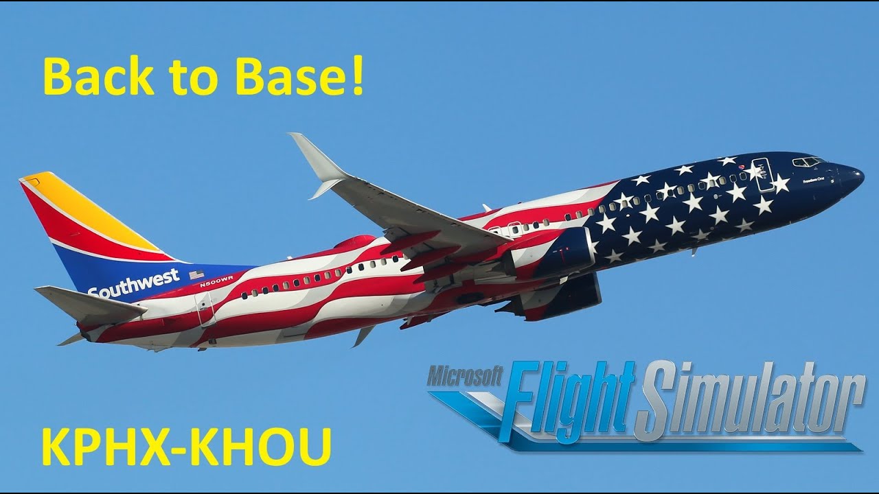 Back to Base! | KPHX-KHOU | B738 | MSFS2020 | SWAVirtual.org