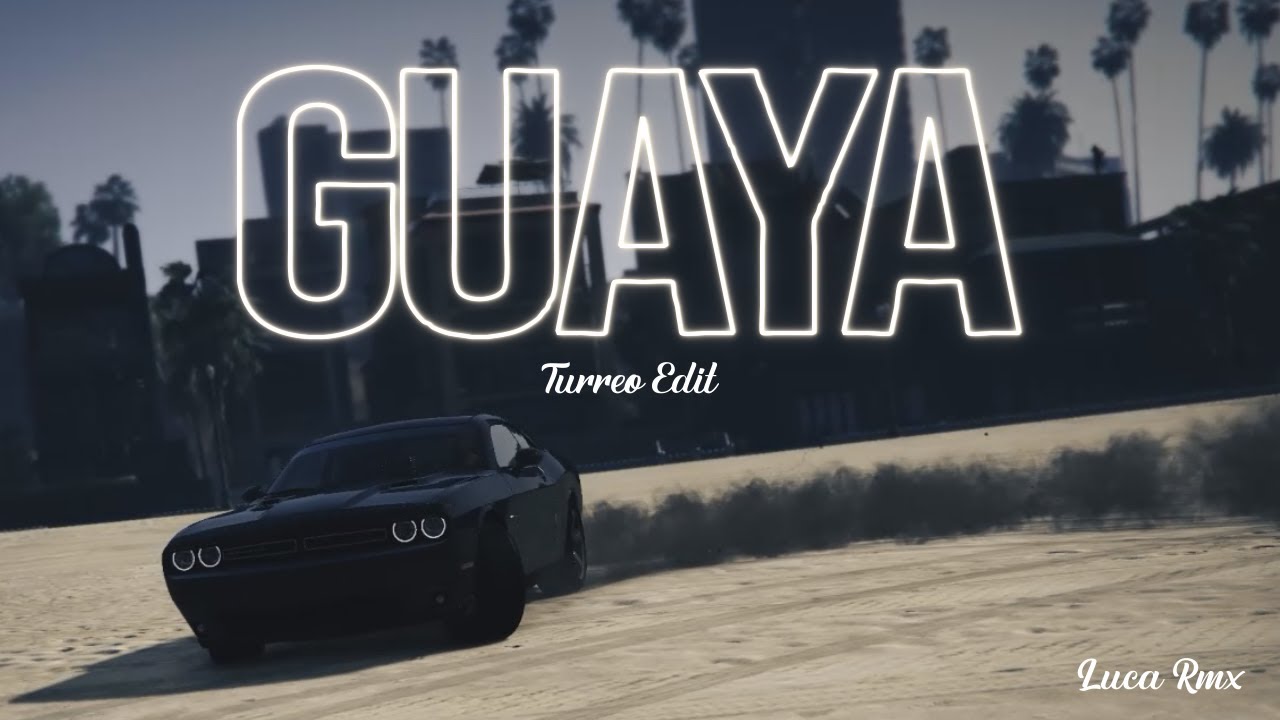 Guaya ( Turreo Edit ) - Luca RMX