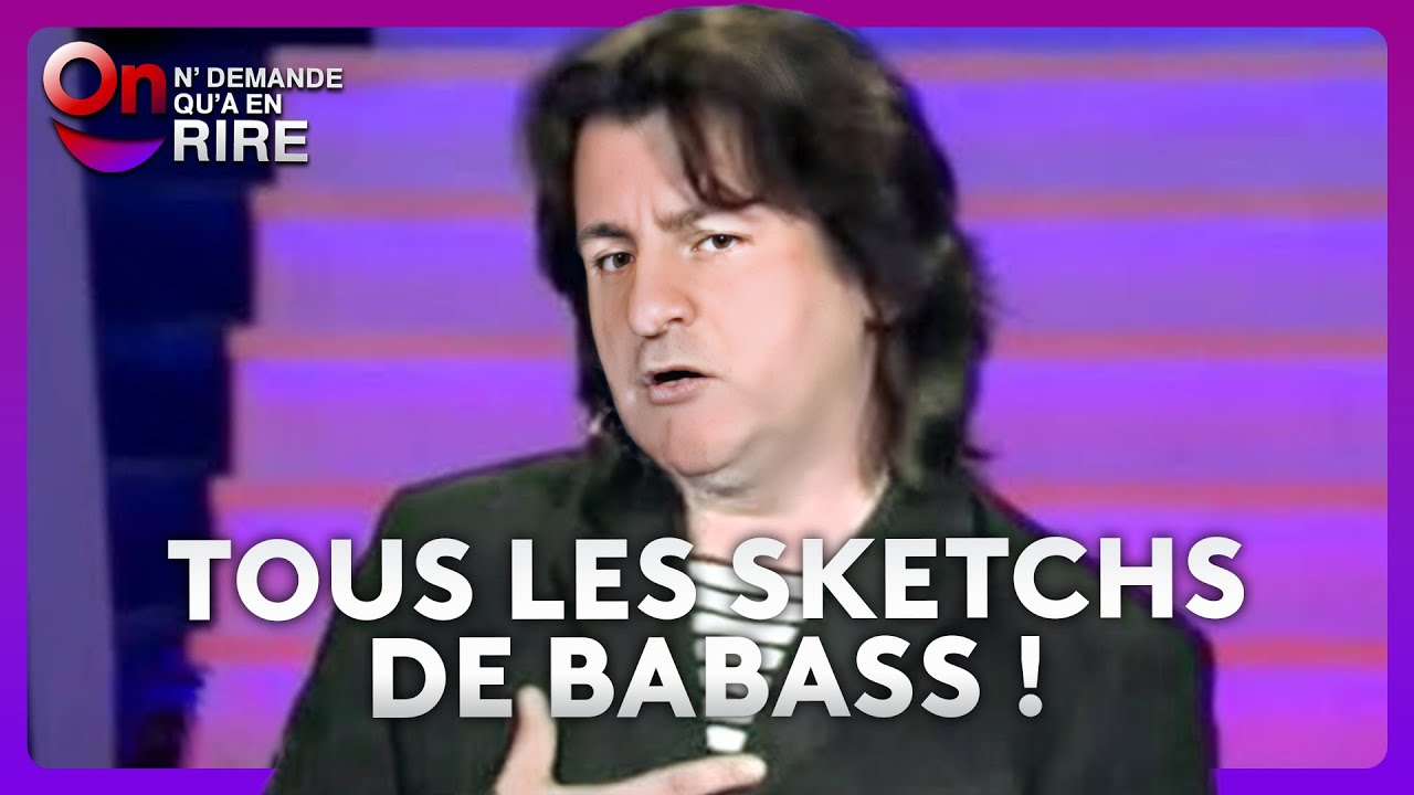Babass - Tous les sketchs ! #ONDAR