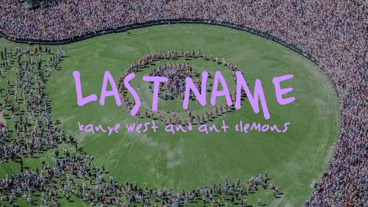 Kanye West - Last Name (ft. Ant Clemons) | Updated mix + 3 verses!