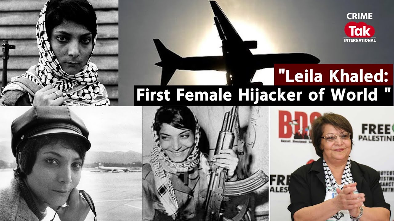 Leila Khaled: From Hijacker to Advocate - A Complex Journey of Resistance