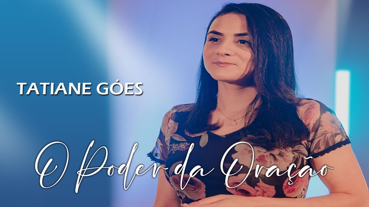 Tatiane Góes | O Poder da Oração (Clipe Oficial)