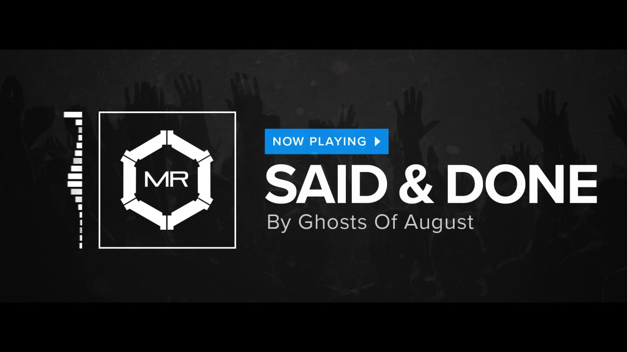 Ghosts Of August - Said & Done [HD]