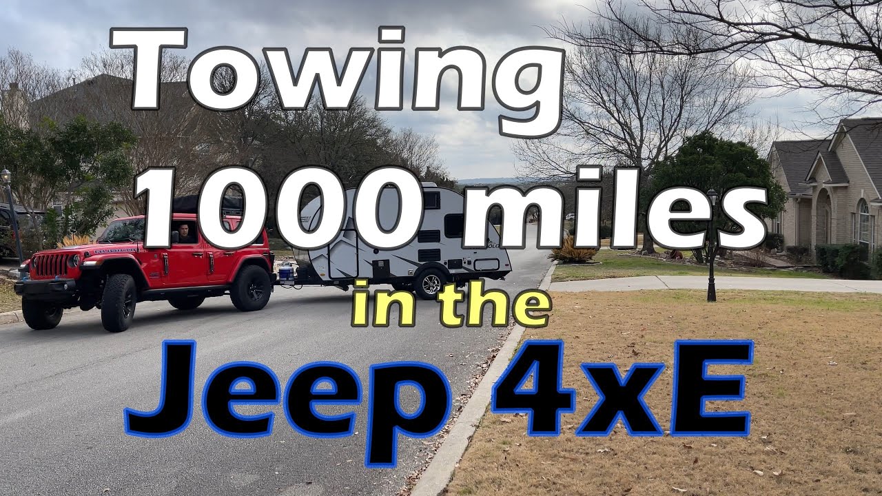 Towing 1000 Miles with the Jeep Wrangler 4xE - Finally Taking the Family to Big Bend National Park!
