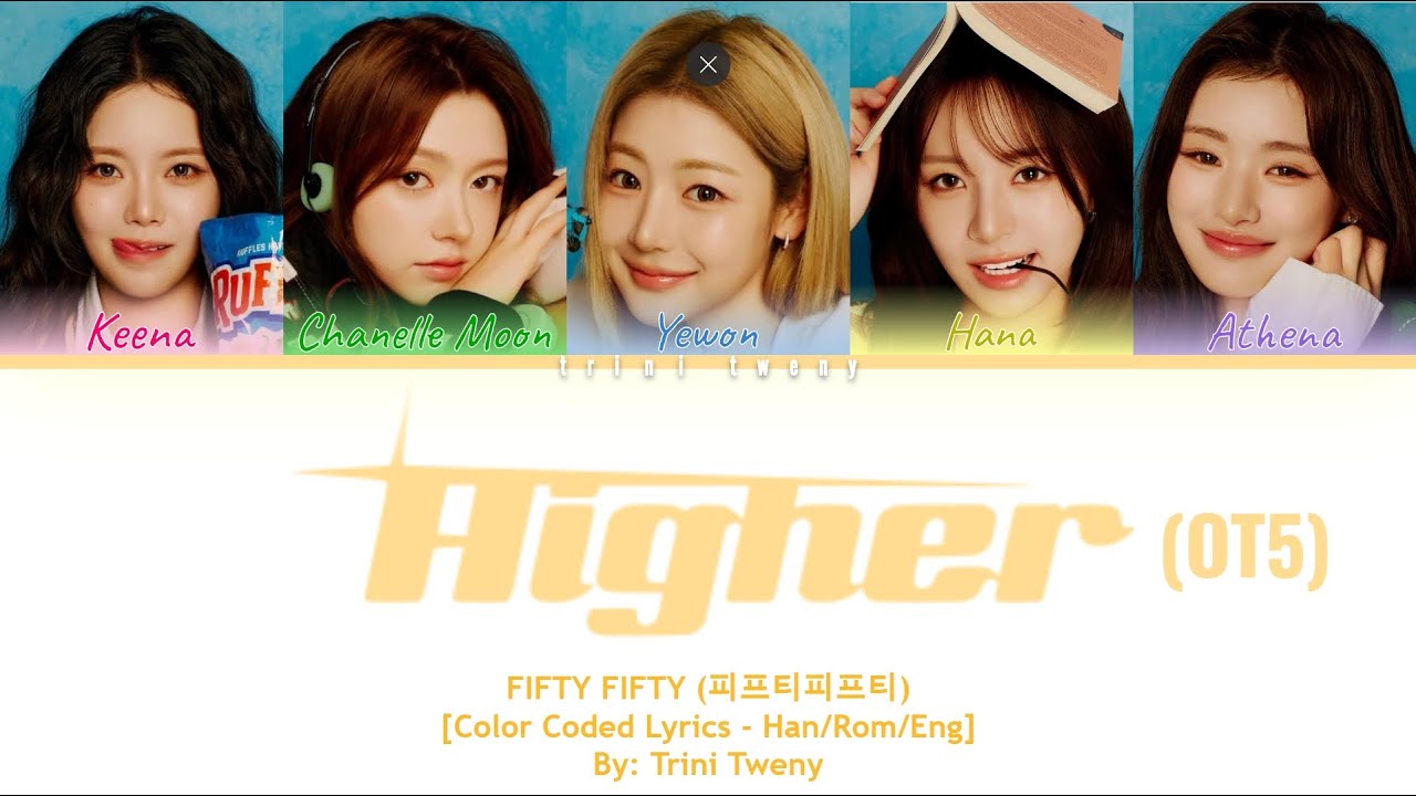 Higher (OT5) Color Coded Lyrics | FIFTY FIFTY