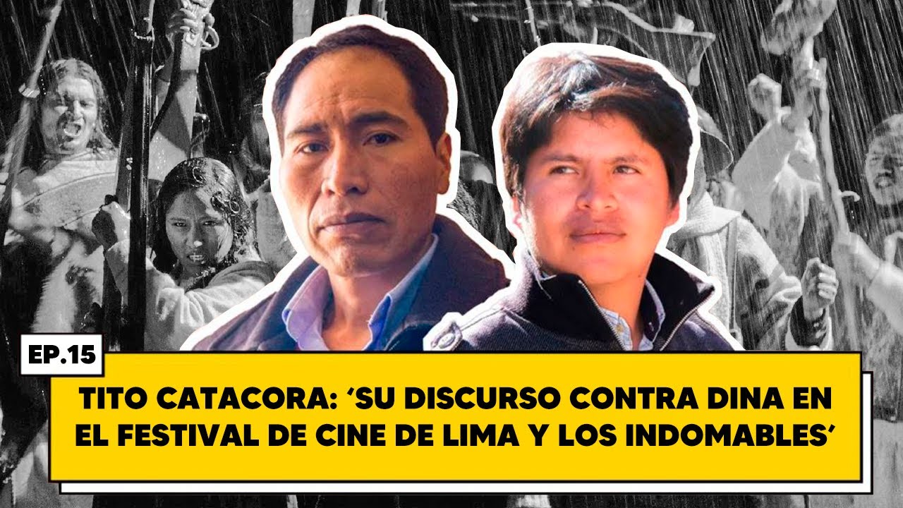 TITO CATACORA: LOS INDOMABLES Y SU DISCURSO CONTRA DINA EN EL FESTIVAL DE CINE DE LIMA