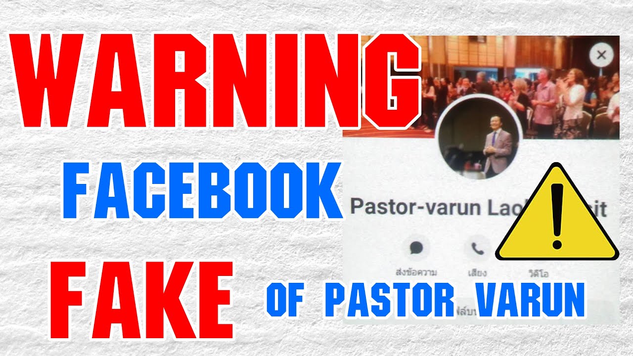 Warning - Fake facebook of Pastor Varun Laohaprasit, M.D.
