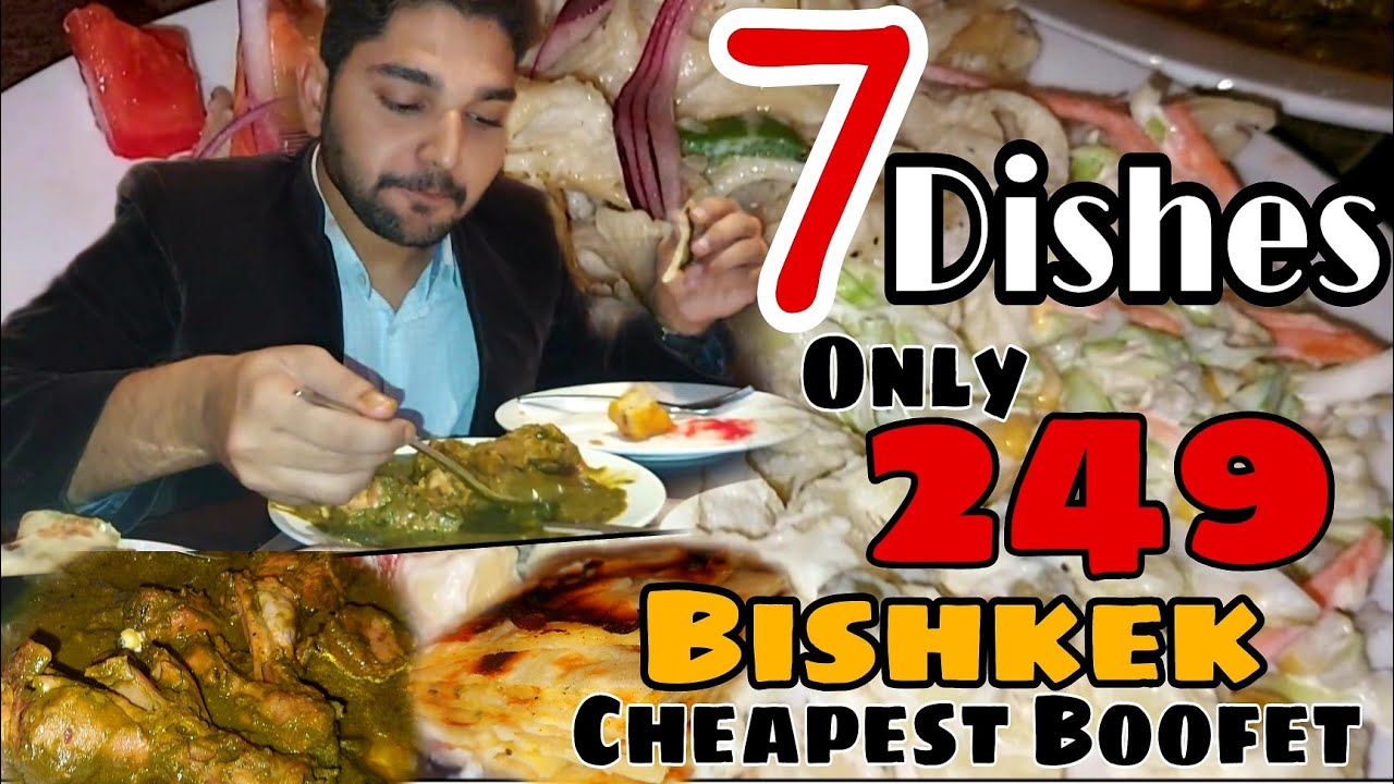 7 Dishes in only 249/Bishkek Cheapest Indian,pakistani Boofet